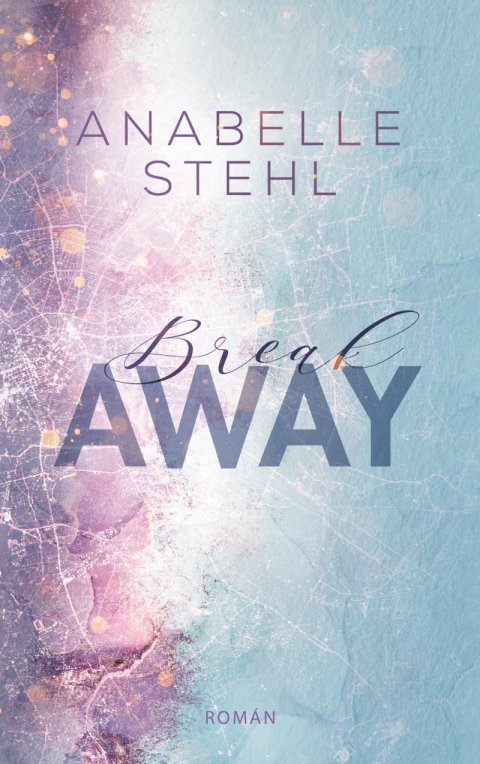 Stehl Anabelle: BreakAway