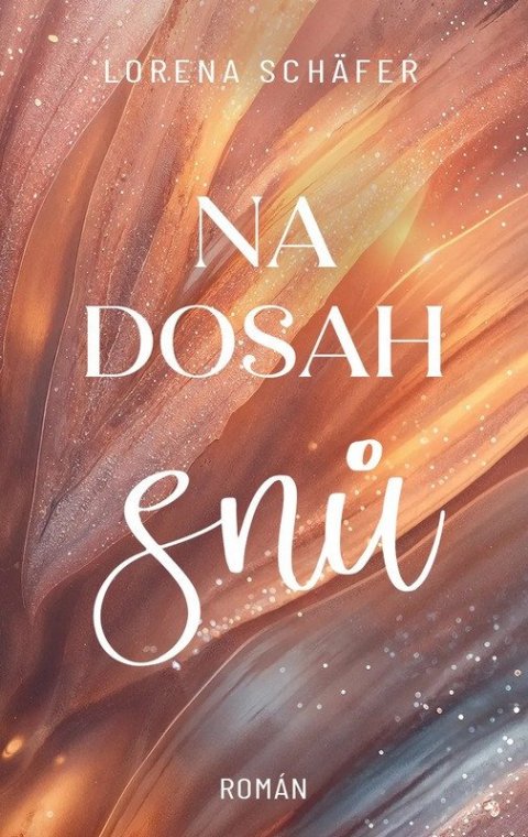 Schäfer Lorena: Na dosah snů