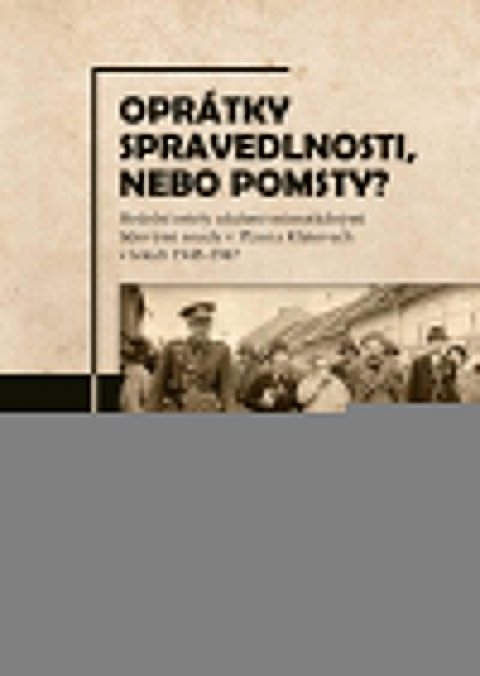 Novák Karel: Oprátky spravedlnosti, nebo pomsty? - Hrdelní ortely uložené mimořádnými li