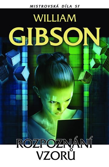 Gibson William: Rozpoznání vzorů Mistrovská díla SF