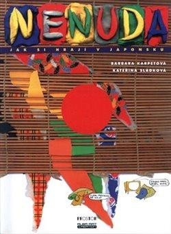 Karpetová Barbara: Nenuda III - Jak si hrají v Japonsku