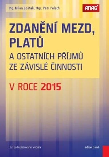 Lošťák Milan: Zdanění mezd, platů a ostatních příjmů ze závislé činnosti v roce 2015