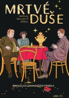 Gogol Nikolaj Vasiljevič: Mrtvé duše Gogol Nikolaj Vasiljevič: Mrtvé duše