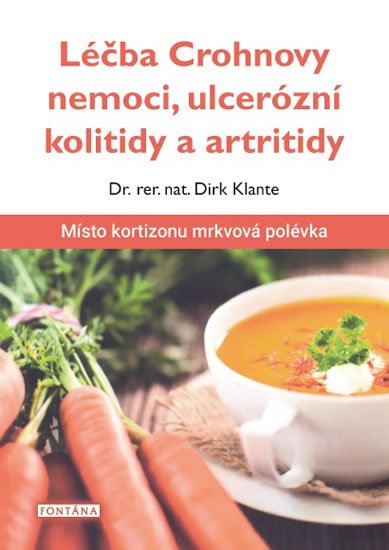 Klante Dirk: Léčba Crohnovy nemoci, ulcerózní kolitidy a artritidy - Místo kortizonu mrk