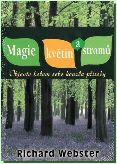 Webster Richard: Magie květin a stromů - Objevte kolem sebe kouzla přírody Webster Richard: Magie květin a stromů - Objevte kolem sebe kouzla přírody