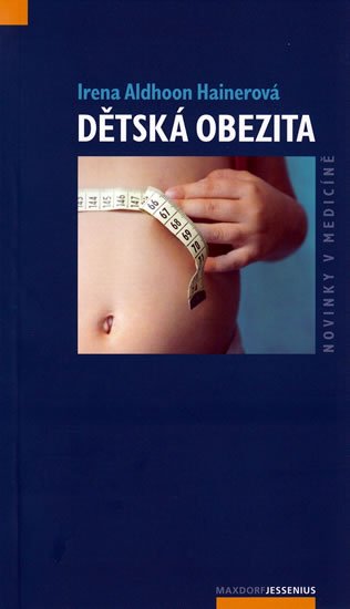 Hainerová Irena Aldhoon: Dětská obezita Hainerová Irena Aldhoon: Dětská obezita