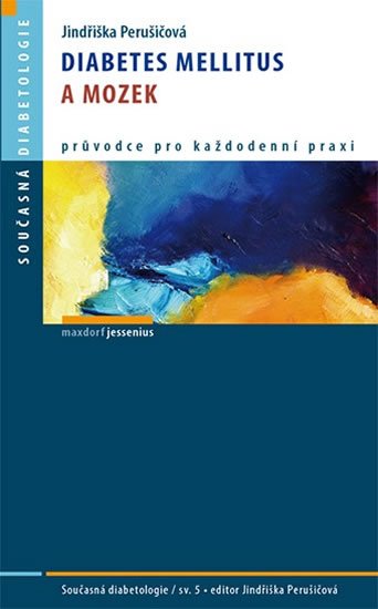 Perušičová Jindřiška: Diabetes mellitus a mozek Perušičová Jindřiška: Diabetes mellitus a mozek