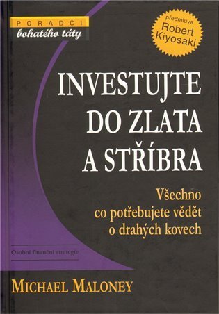 Maloney Michael: Investujte do zlata a stříbra