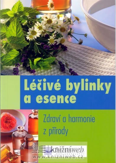 neuveden: Léčivé bylinky a esence - Zdraví a harmonie z přírody