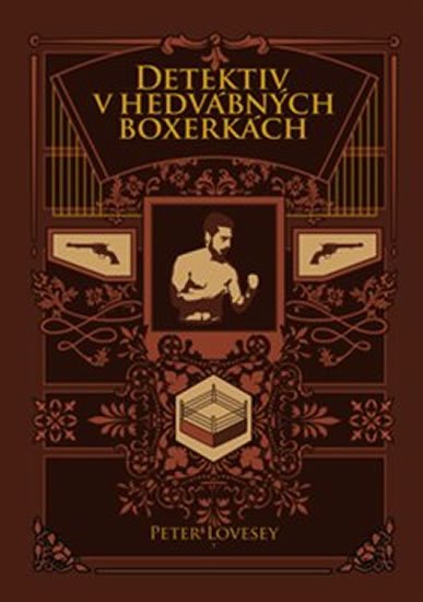Lovesey Peter: Detektiv v hedvábných boxerkách Lovesey Peter: Detektiv v hedvábných boxerkách