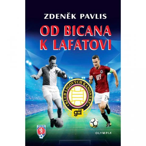 Pavlis Zdeněk: Od Bicana k Lafatovi - Klub ligových kanonýrů Pavlis Zdeněk: Od Bicana k Lafatovi - Klub ligových kanonýrů