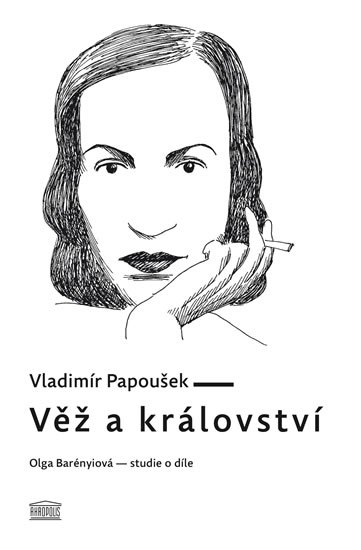 Papoušek Vladimír: Věž a království. Olga Barényiová - studie o díle Papoušek Vladimír: Věž a království. Olga Barényiová - studie o díle
