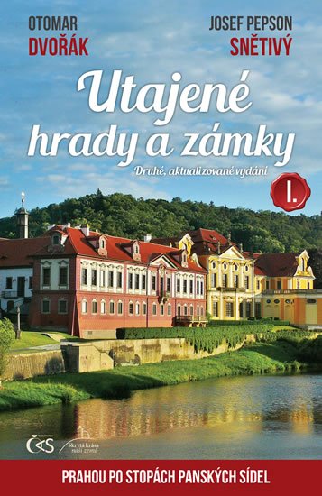 Dvořák Otomar: Utajené hrady a zámky I. aneb Prahou po stopách panských sídel