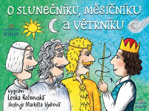 Rožnovská Lenka: O Slunečníku, Měsíčníku a Větrníku Rožnovská Lenka: O Slunečníku, Měsíčníku a Větrníku