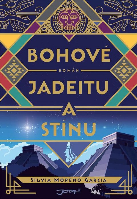 Moreno-Garcia Silvia: Bohové jadeitu a stínu