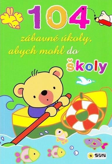 neuveden: Abych mohl do školy - 104 zábavné úkoly pro malé školáky neuveden: Abych mohl do školy - 104 zábavné úkoly pro malé školáky