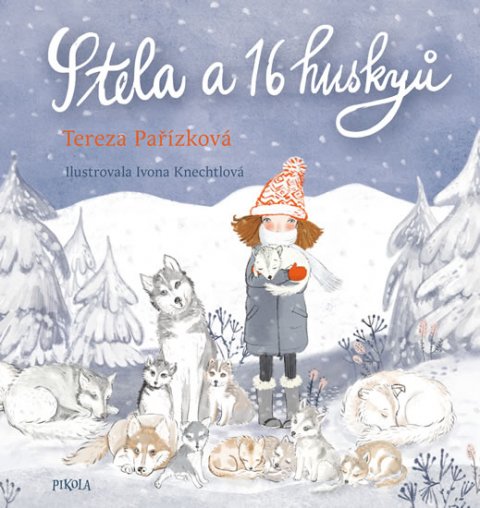 Pařízková Tereza: Stela a 16 huskyů Pařízková Tereza: Stela a 16 huskyů