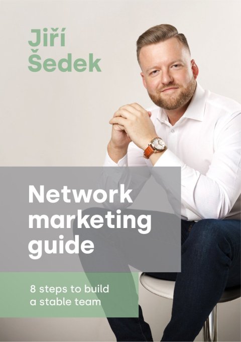 Šedek Jiří: Network marketing guide - 8 steps to build a stable team