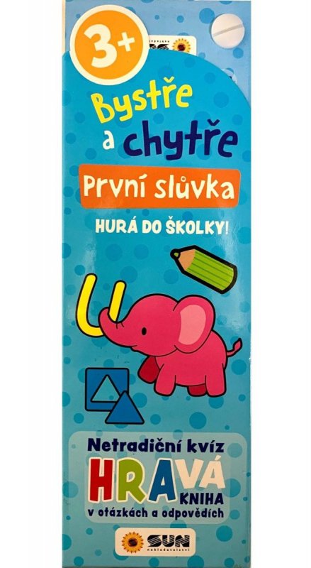 neuveden: Bystře a chytře První slůvka - Hurá do školky! 3+ neuveden: Bystře a chytře První slůvka - Hurá do školky! 3+