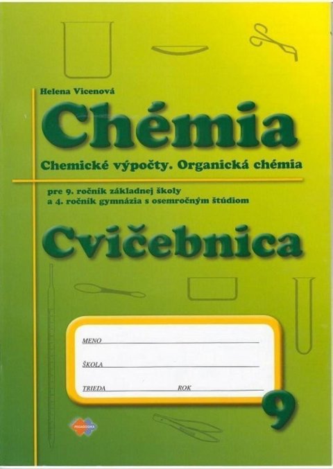 Vicenová Helena: Chémia - Cvičebnica pre 9. roč. ZŠ a 4. ročník gymnázia s osemročným štúdio