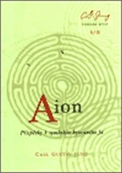 Jung Carl Gustav: Aion. Příspěvky k symbolice bytostného Já