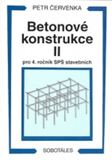 Červenka Petr: Betonové konstrukce II pro 4. ročník SPŠ