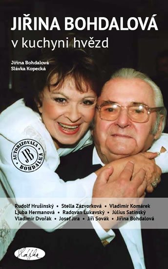 Bohdalová Jiřina, Kopecká Slávka: Jiřina Bohdalová v kuchyni hvězd Bohdalová Jiřina, Kopecká Slávka: Jiřina Bohdalová v kuchyni hvězd