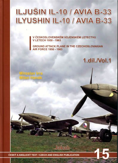 Irra Miroslav, Hanák Milan: Iljušin Il-10/Avia B-33 - 1.díl Irra Miroslav, Hanák Milan: Iljušin Il-10/Avia B-33 - 1.díl