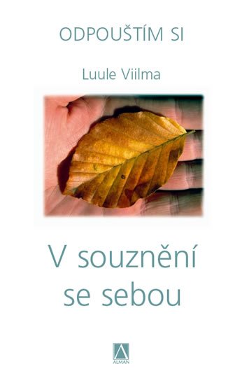 Viilma Luule: V souznění se sebou - Odpouštím si Viilma Luule: V souznění se sebou - Odpouštím si