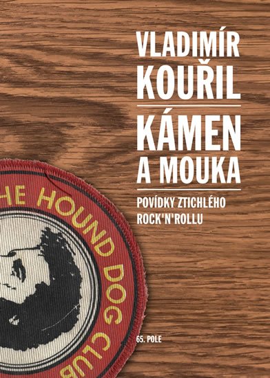 Kouřil Vladimír: Kámen a mouka - Povídky ztichlého rock´n´rollu Kouřil Vladimír: Kámen a mouka - Povídky ztichlého rock´n´rollu