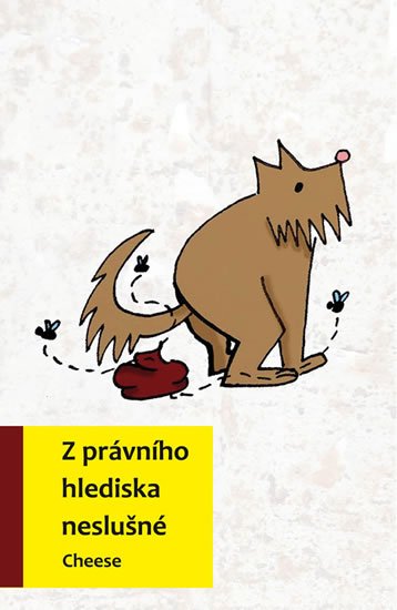 Cheese: Z právního hlediska neslušné Cheese: Z právního hlediska neslušné