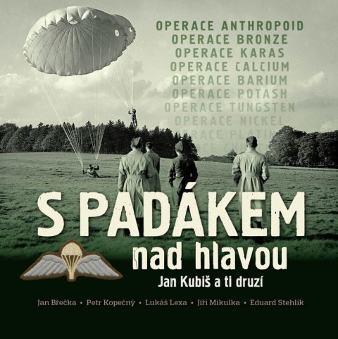 kolektiv autorů: S padákem nad hlavou - Jan Kubiš a ti druzí