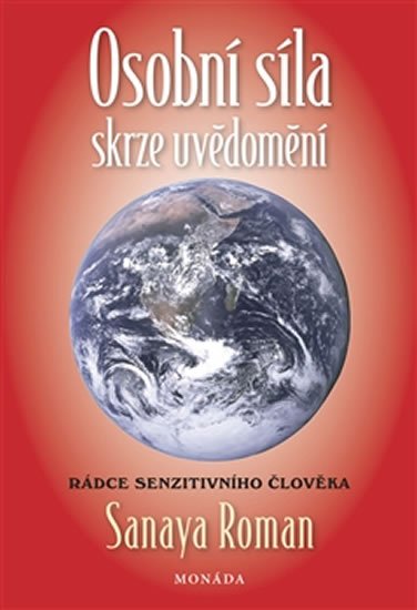 Roman Sanaya: Osobní síla skrze uvědomění - Rádce senzitivního člověha