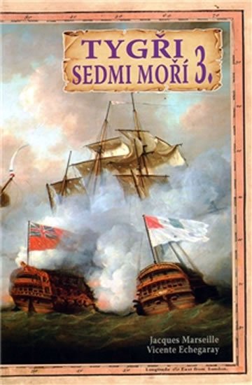 Marseille Jacgues: Tygři sedmi moří 3. - Francouzští korzáři 1764 - 1856 Marseille Jacgues: Tygři sedmi moří 3. - Francouzští korzáři 1764 - 1856