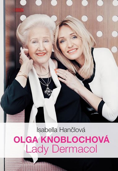 Hančlová Isabella: Olga Knoblochová - Lady Dermacol