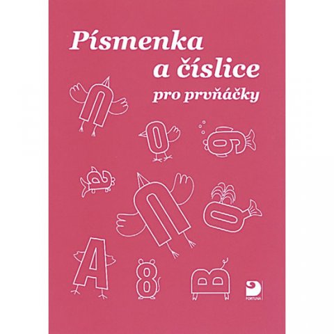 kolektiv autorů: Písmenka a číslice pro prvňáčky