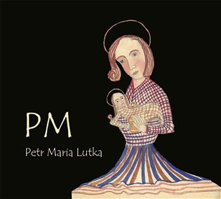 Lutka Petr Maria: CD PM