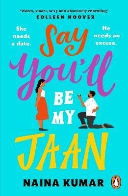 Kumar Naina: Say You´ll Be My Jaan: The must read fake engagement romcom of the year - t Kumar Naina: Say You´ll Be My Jaan: The must read fake engagement romcom of the year - t