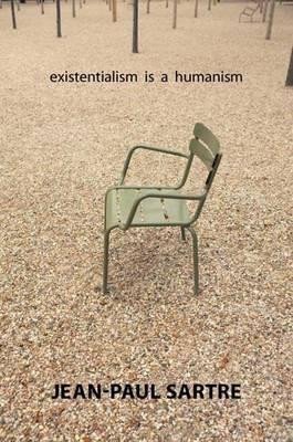 Sartre Jean-Paul: Existentialism Is a Humanism