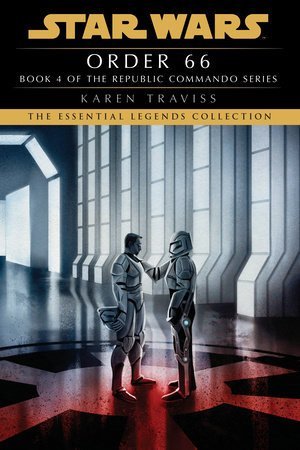 Travissová Karen: Order 66: Star Wars Legends (Republic Commando)