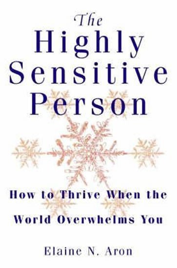 Aron Elaine N.: The Highly Sensitive Person