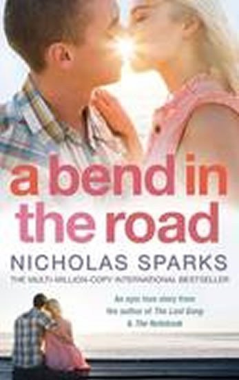 Sparks Nicholas: A Bend in the Road : A A