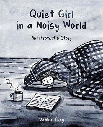 Tung Debbie: Quiet Girl in a Noisy World : An Introvert´s Story