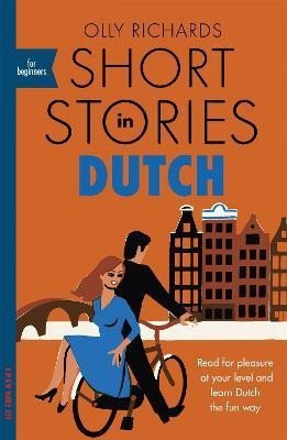 Richards Olly: Short Stories in Dutch for Beginners