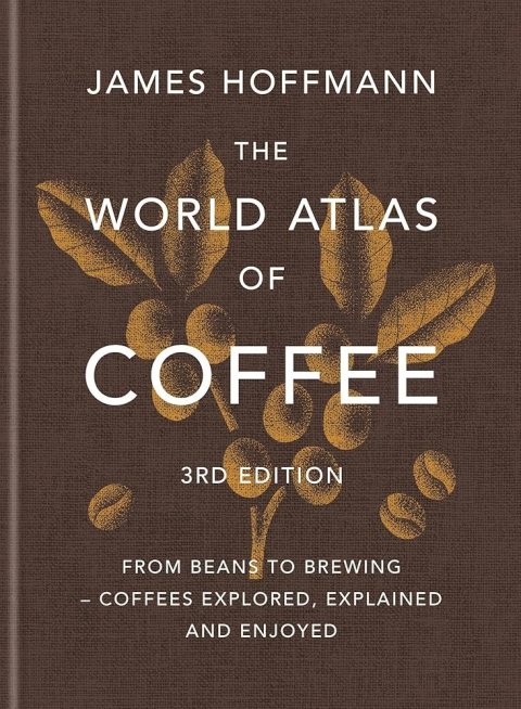 Hoffmann James: World Atlas of Coffee 3rd edition