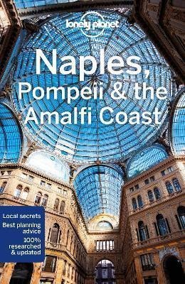 Lonely Planet: Naples, Pompeii & the Amalfi Coast průvodce 7th 2021 Lonely Planet