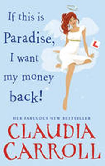 Carroll Claudia: If This is Paradise, I Want My Money Back