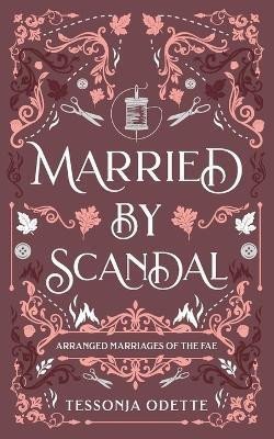 Odette Tessonja: Married by Scandal