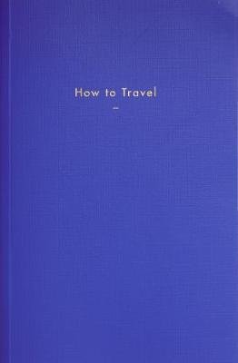 The School of Life Press: How to Travel