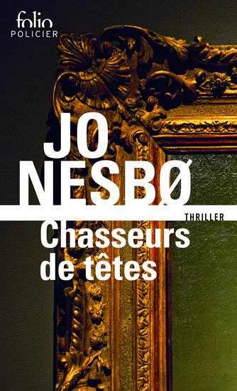 Nesbo Jo: Chasseurs de tetes